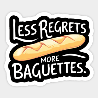 Less Regrets More Baguettes Sticker